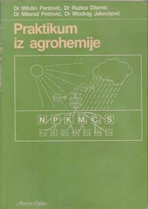 Praktikum ih agrohemija Milutin Pantović, Milorad Petrović, Ružica Džamić