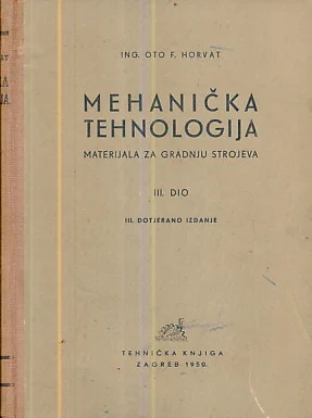 Mehanička tehnologija III. dio Oto F. Horvat