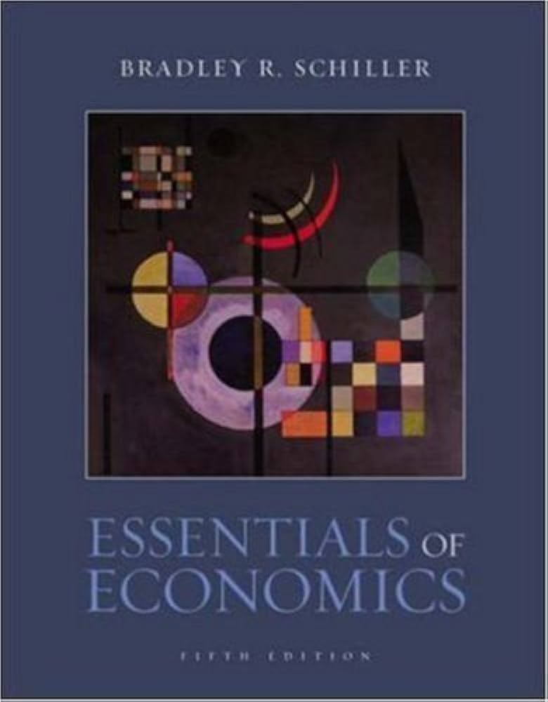 Essentials of economics Bradley R, Schiller