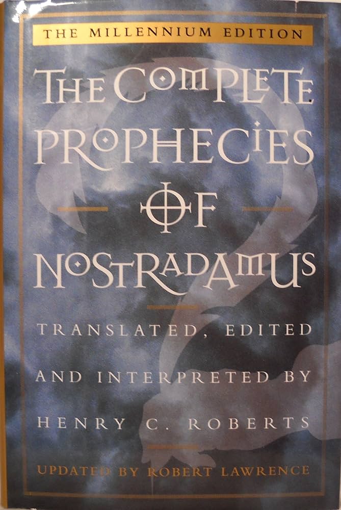 The complete prophecies of Nostradamus Henry C. Roberts