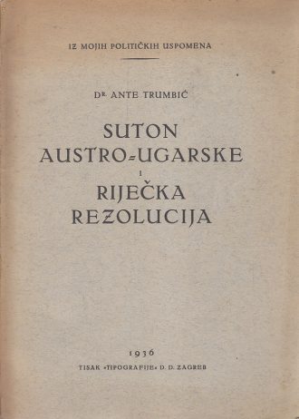 Suton Austro-Ugarske i riječka rezolucija Ante Trumbić