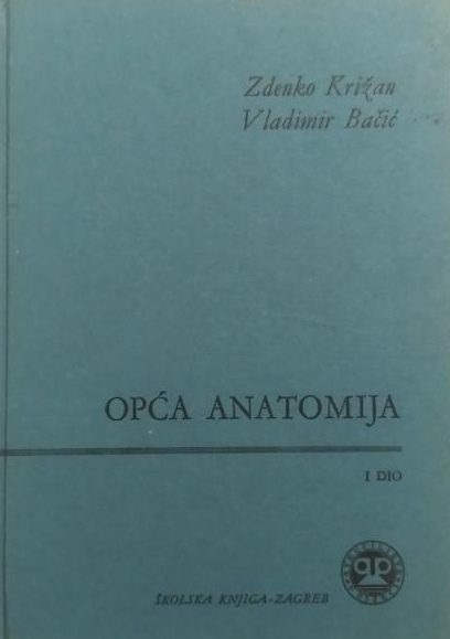 Opća anatomija I.dio Zdenko Križan, Vladimir Bačić
