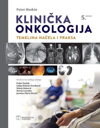 Klinička onkologija - temeljna načela i praksa Peter Hoskin