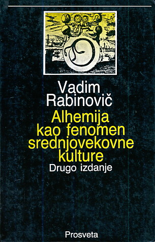 Alhemija kao fenomen srednjovekovne kulture Vadim Rabinovič