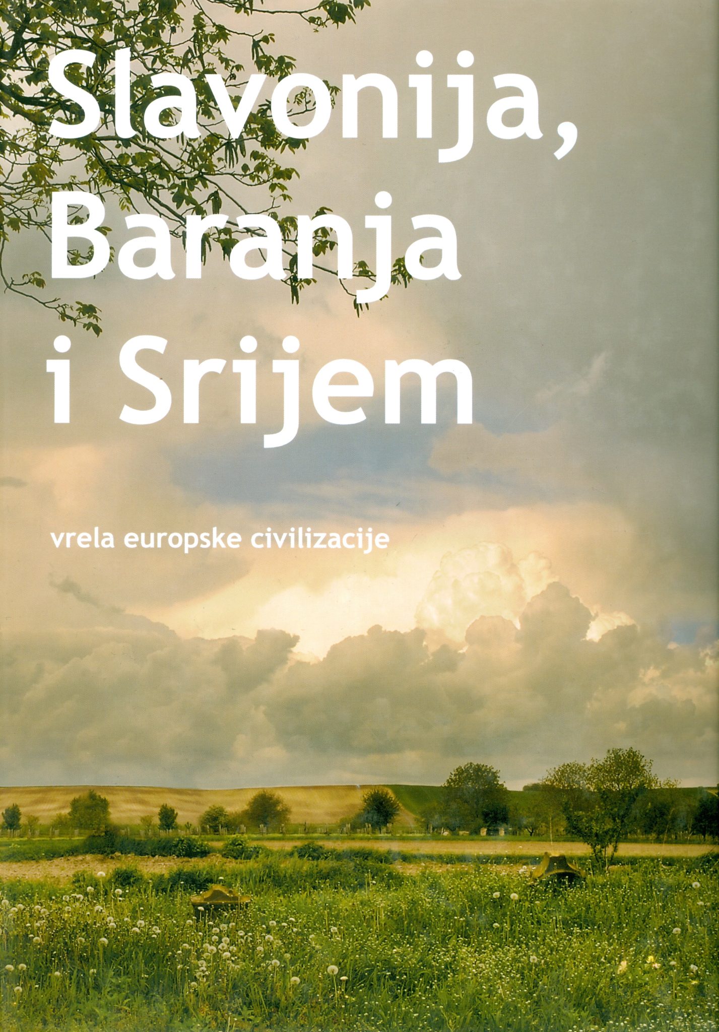 Slavonija, Baranja i Srijem - vrela europske civilizacije G.A.