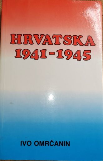 Hrvatska 1941-1945 Ivo Omrčanin