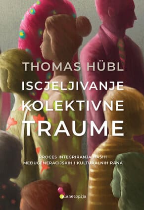 Iscjelivanje kolektivne traume Thomas Hubl