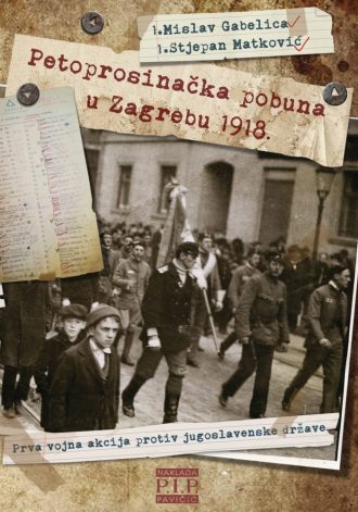 Petoprosinačka pobuna U Zagrebu 1918. Mislav Gabelica, Stjepan Matković