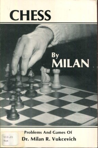 Chess by Milan Milan R. Vukcevich