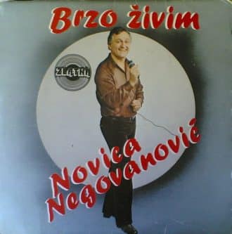 Gramofonska ploča Novica Negovanović  Brzo Živim  LPD-0050