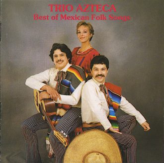 Best Of Mexican Folk Songs Trio Azteca