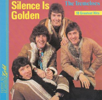 Silence Is Golden - 18 Greatest Hits Tremeloes