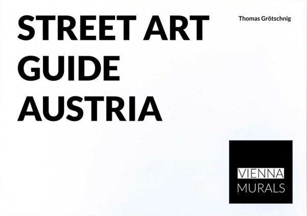 Street art guide Vienna Thomas Grotschnig
