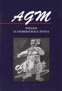 Pogledi iz zagrebačkog života Antun Gustav Matoš