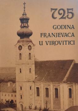 725 godina Franjevaca u Virovitici Grupa autora