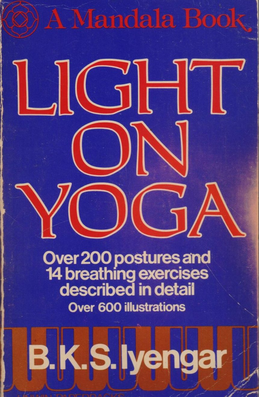 Light on yoga B. K. S. Iyengar