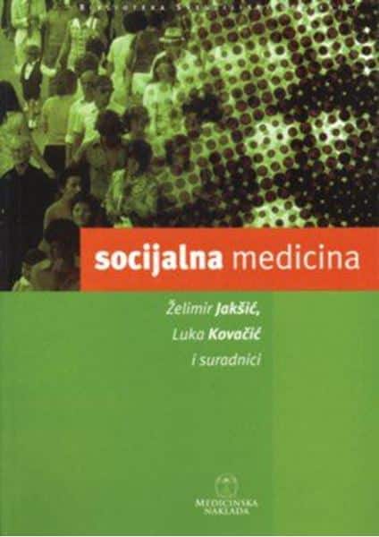 SOCIJALNA MEDICINA  Želimir Jakšić Luka Kovačić