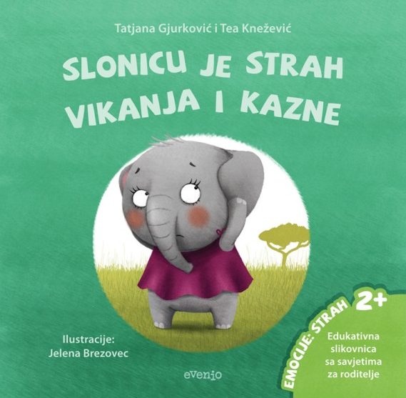 Slonicu je strah vikanja i kazne Tatjana Gjurković i Tea Knežević